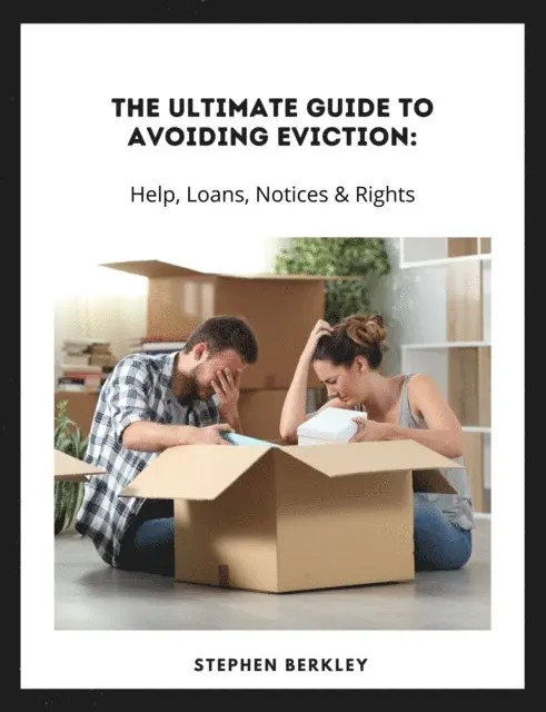 Stephen Berkley - Ultimate Guide to Avoiding Eviction: Help, Loans, Notices & Rights, E-bok. Tillgänglighet: Lägg i varukorg
