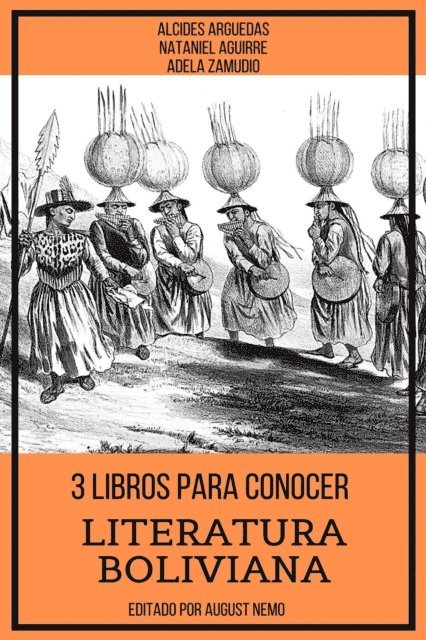 Nataniel Aguirre, Alcides Arguedas, Adela Zamudio - 3 Libros para Conocer Literatura Boliviana, E-bok