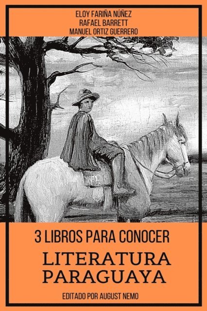 Manuel Ortiz Guerrero, Rafael Barrett, Eloy Farina Nunez - 3 Libros Para Conocer Literatura Paraguaya, E-bok