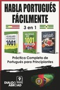 Habla Portugus Fcilmente - 3 en 1 Prctica Completa de Portugus para Principiantes