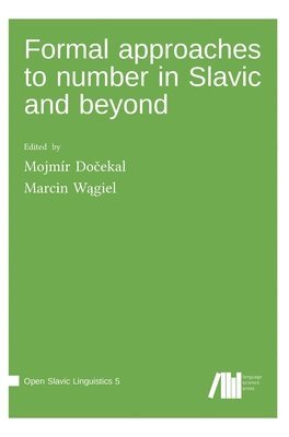 Mojmír Dočekal, Marcin Wągiel - Formal approaches to number in Slavic and beyond, Inbunden
