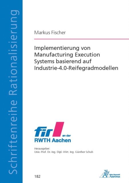 Markus Fischer - Implementierung von Manufacturing Execution Systems basierend auf Industrie-4.0-Reifegradmodellen, E-bok. Tillgänglighet: Lägg i varukorg