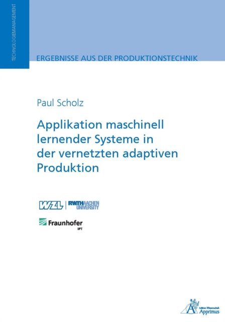Paul Scholz - Applikation maschinell lernender Systeme in der vernetzten adaptiven Produktion, E-bok. Tillgänglighet: Lägg i varukorg