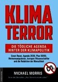 Klima Terror - Die t�dliche Agenda hinter der Klimapolitik