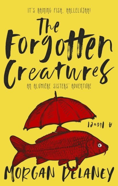 Morgan Delaney - Forgotten Creatures, E-bok