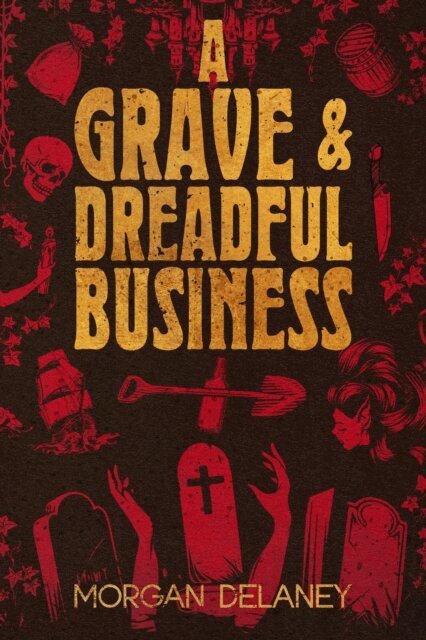 Morgan Delaney - Grave & Dreadful Business, E-bok