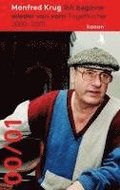 Manfred Krug. Ich beginne wieder von vorn