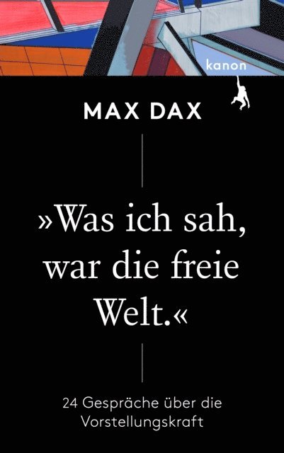Max Dax - »Was ich sah, war die freie Welt«, E-bok
