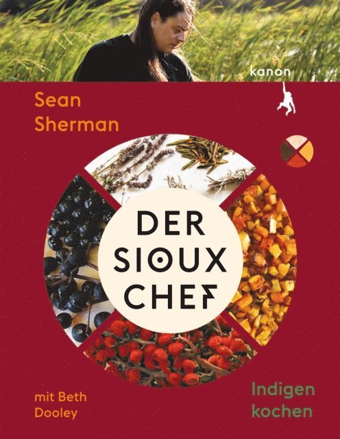 Sean Sherman, Beth Dooley - Der Sioux-Chef. Indigen kochen, E-bok