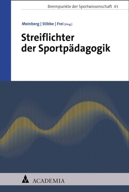 Peter Frei, Gunter Stibbe, Eckhard Meinberg - Streiflichter der Sportpädagogik, E-bok