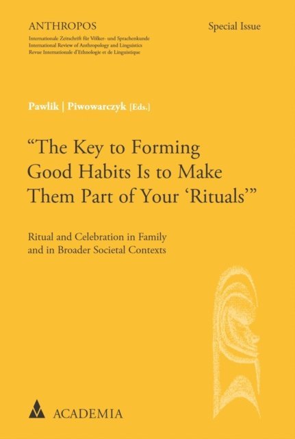 Darius J. Piwowarczyk, Jacek J. Pawlik - &quote;The Key to Forming Good Habits Is to Make Them Part of Your 'Rituals&quote;', E-bok
