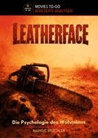 Markus Brüchler, Colla & Gen Verlag und Service UG & Co. KG - Leatherface: Die Psychologie des Wahnsinns (Movies To-Go), Inbunden. Tillgänglighet: Lägg i varukorg
