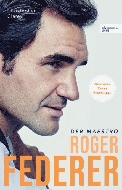 Roger Federer, Christopher Clarey - Roger Federer – Der Maestro, E-bok