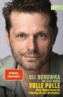 Uli Borowka, Alex Raack - Volle Pulle. Mein Doppelleben als Fussballprofi und Alkoholiker, Häftad