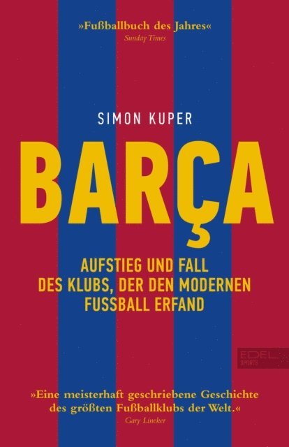 Simon Kuper - BARCA. Aufstieg und Fall des Klubs, der den modernen Fußball erfand, E-bok
