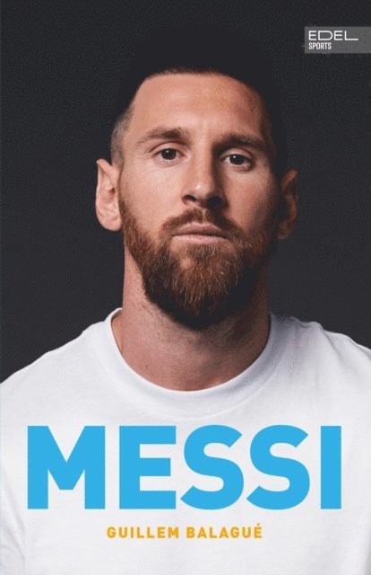 Guillem Balague - MESSI. Die ultimative Biografie des Weltmeisters, E-bok