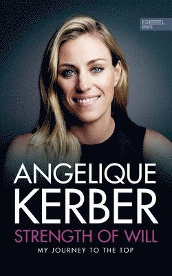 Angelique Kerber - Strength Of Will, Häftad. Tillgänglighet: Lägg i varukorg