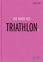 Niclas Bock - Die Kunst des Triathlons, Inbunden