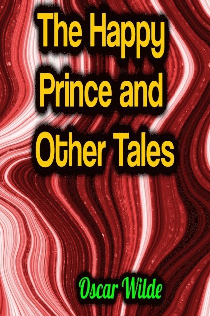 Oscar Wilde - Happy Prince and Other Tales, E-bok