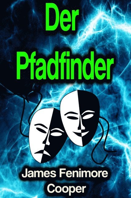 James Fenimore Cooper - Der Pfadfinder, E-bok