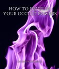 How to Develop your Occult Powers