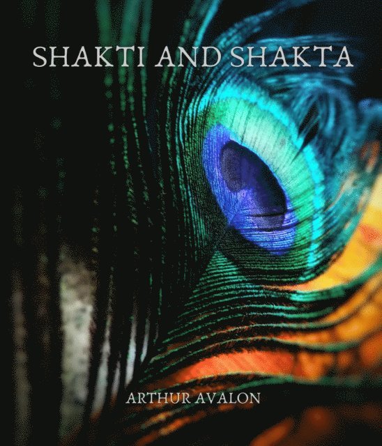 Arthur Avalon - Shakti and shakta, E-bok