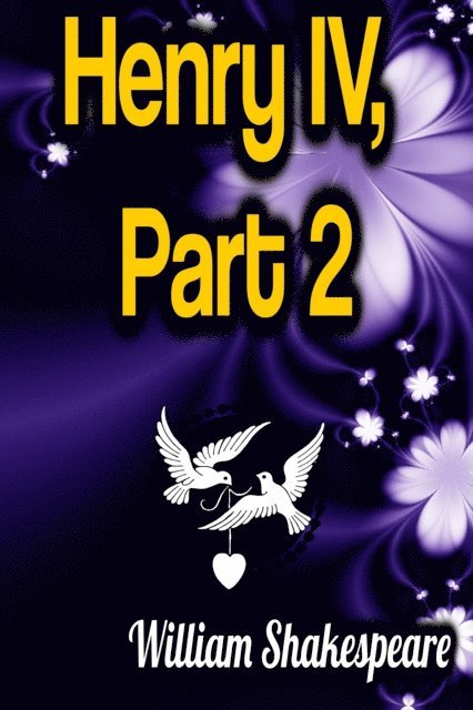 William Shakespeare - Henry IV, Part 2, E-bok