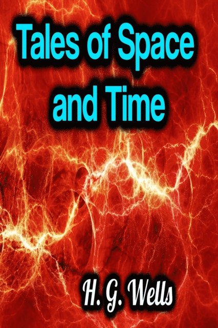 H.G. Wells - Tales of Space and Time, E-bok