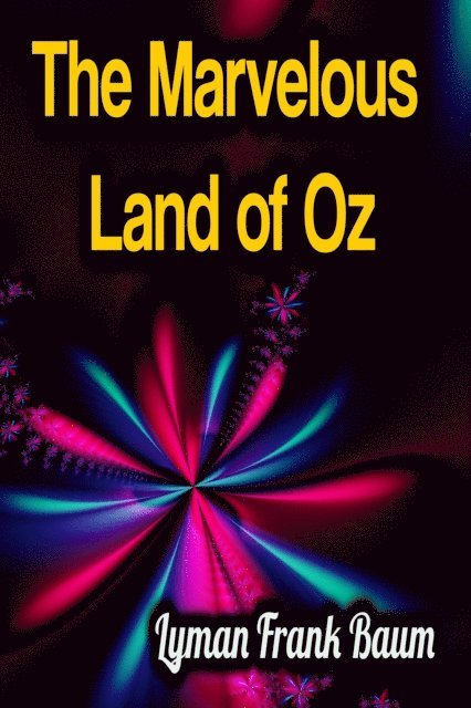 Lyman Frank Baum - Marvelous Land of Oz, E-bok