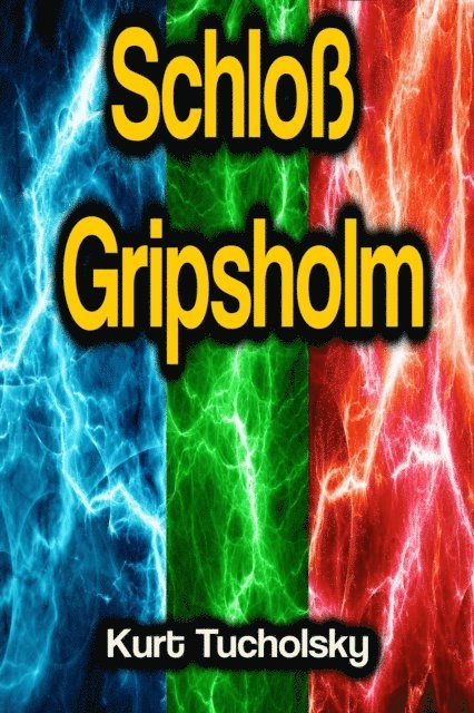 Kurt Tucholsky - Schloß Gripsholm, E-bok