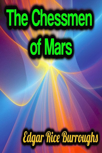 Edgar Rice Burroughs - Chessmen of Mars, E-bok