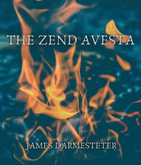 James Darmesteter - Zend Avesta, E-bok
