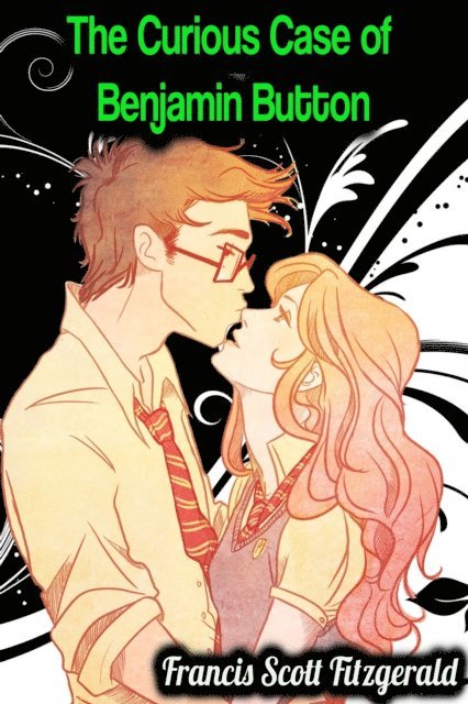 Francis Scott Fitzgerald - Curious Case of Benjamin Button - Francis Scott Fitzgerald, E-bok