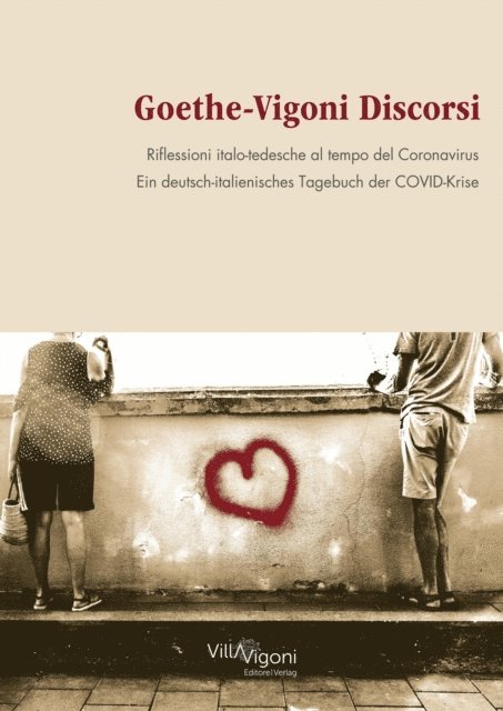 Manfred Schubert-Zsilavecz, Wolfgang Schopf, Andrea Esteban Sama, Christiane Liermann Traniello, Dania Huckmann, Rolf van Dick - Goethe-Vigoni Discorsi, E-bok