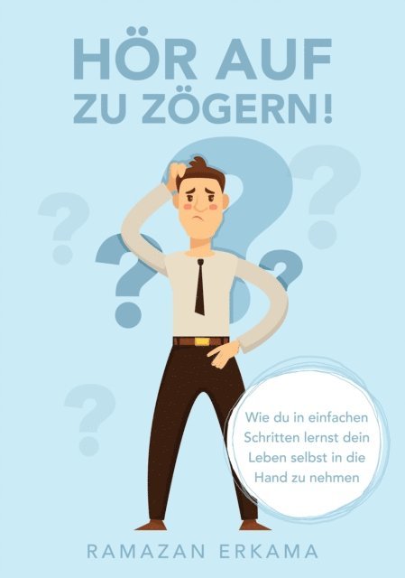 Walter Kibler, Ramazan Erkama - Hör auf zu zögern!, E-bok. Tillgänglighet: Lägg i varukorg