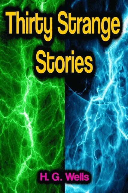 H.G. Wells - Thirty Strange Stories, E-bok