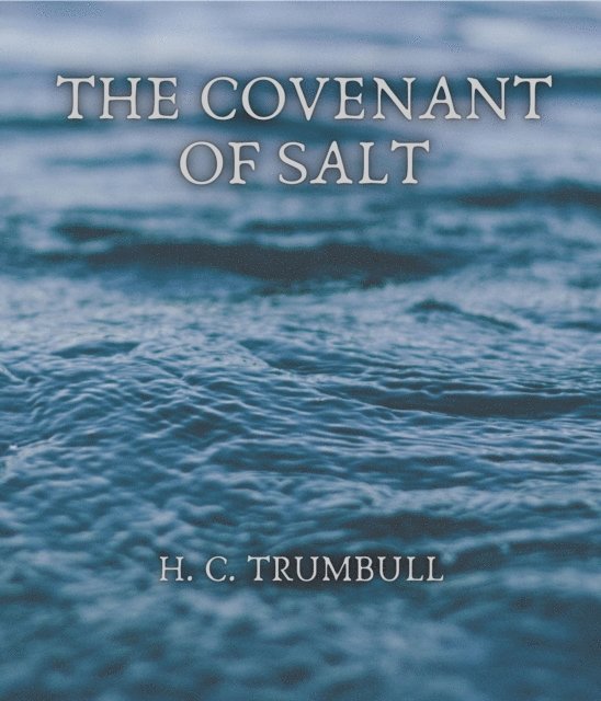 H. Clay Trumbull - Covenant of Salt, E-bok