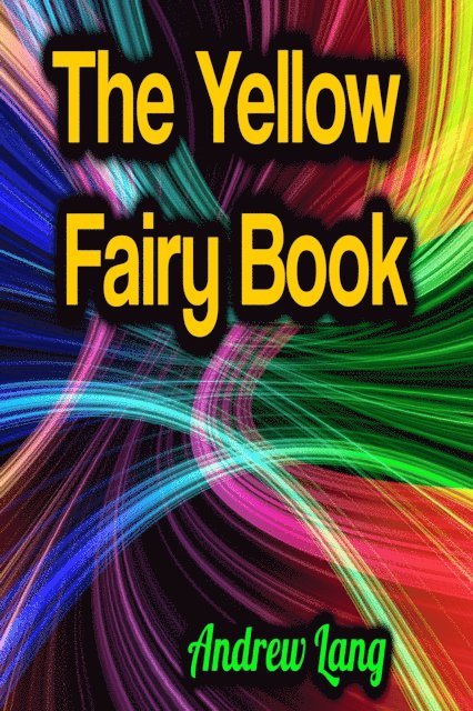 Andrew Lang - Yellow Fairy Book, E-bok