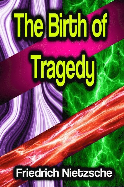 Friedrich Nietzsche - Birth of Tragedy, E-bok