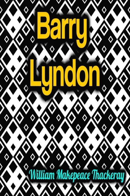 William Makepeace Thackeray - Barry Lyndon, E-bok