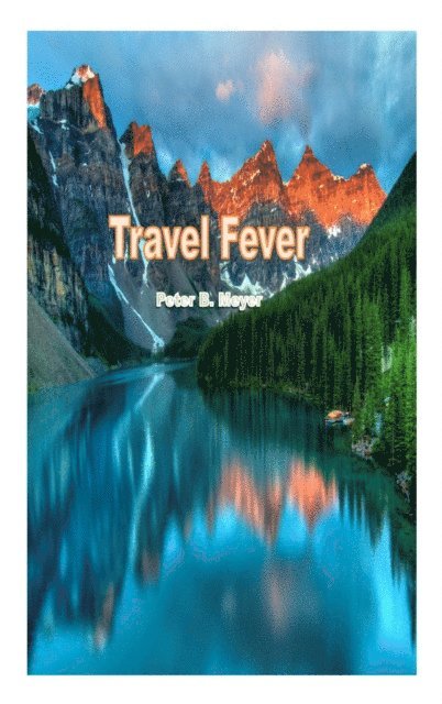 Peter B. Meyer - Travel Fever, E-bok