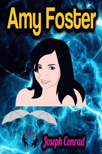 Joseph Conrad - Amy Foster, E-bok