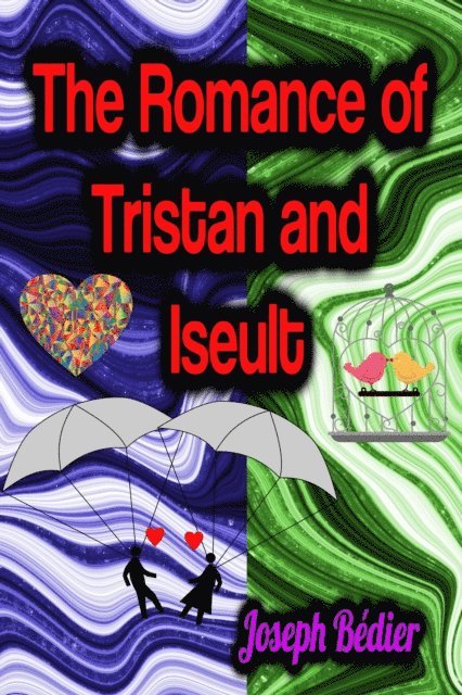 Joseph Bedier - Romance of Tristan and Iseult, E-bok