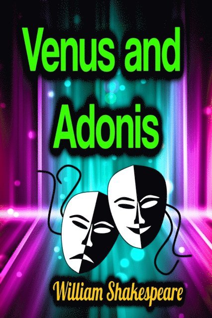William Shakespeare - Venus and Adonis, E-bok