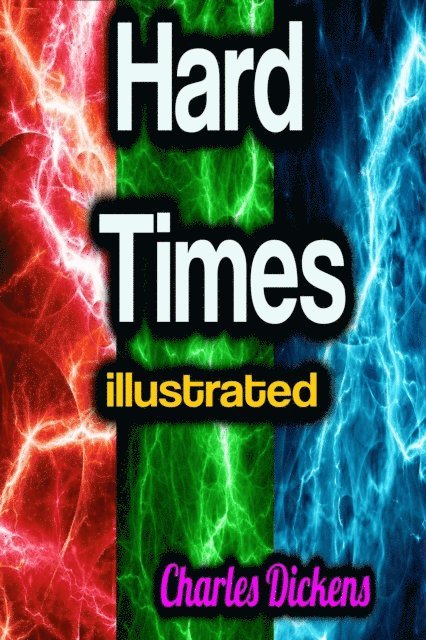 Charles Dickens - Hard Times illustrated, E-bok