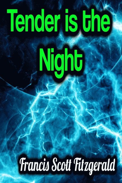 Francis Scott Fitzgerald - Tender is the Night, E-bok