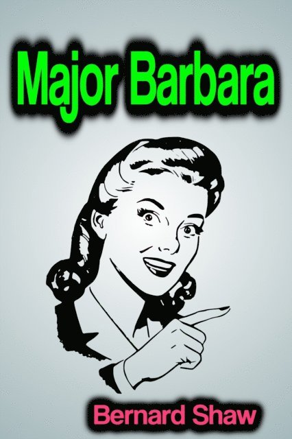 Bernard Shaw - Major Barbara, E-bok