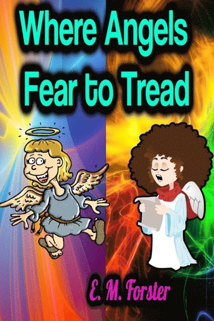 E.M. Forster - Where Angels Fear to Tread, E-bok