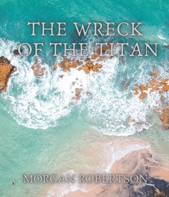 Morgan Robertson - Wreck of the Titan, E-bok