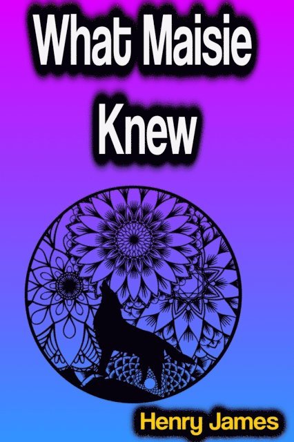 Henry James - What Maisie Knew, E-bok